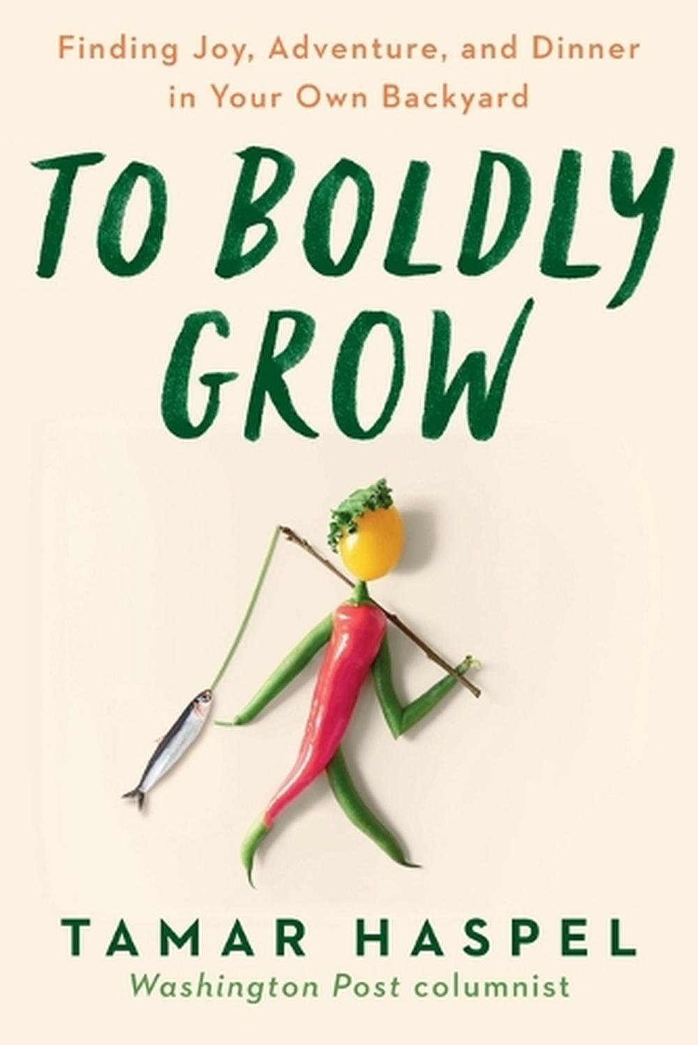 To Boldly Grow by Tamar Haspel - ISBN: 9780593419557