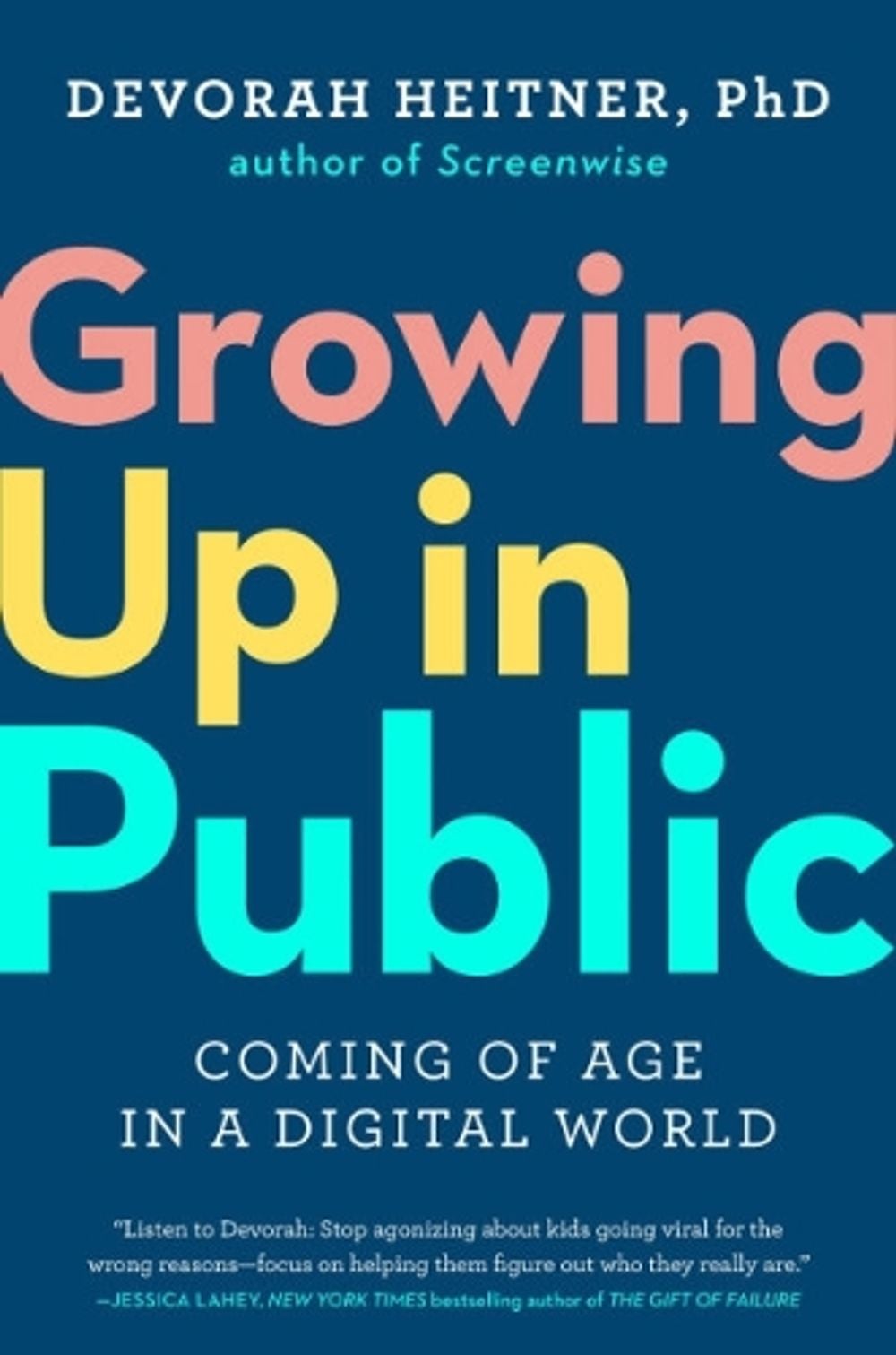 Growing Up in Public by Devorah Heitner - ISBN: 9780593420966