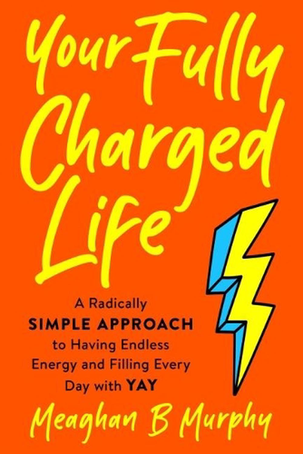 Your Fully Charged Life by Meaghan B. Murphy - ISBN: 9780593421444