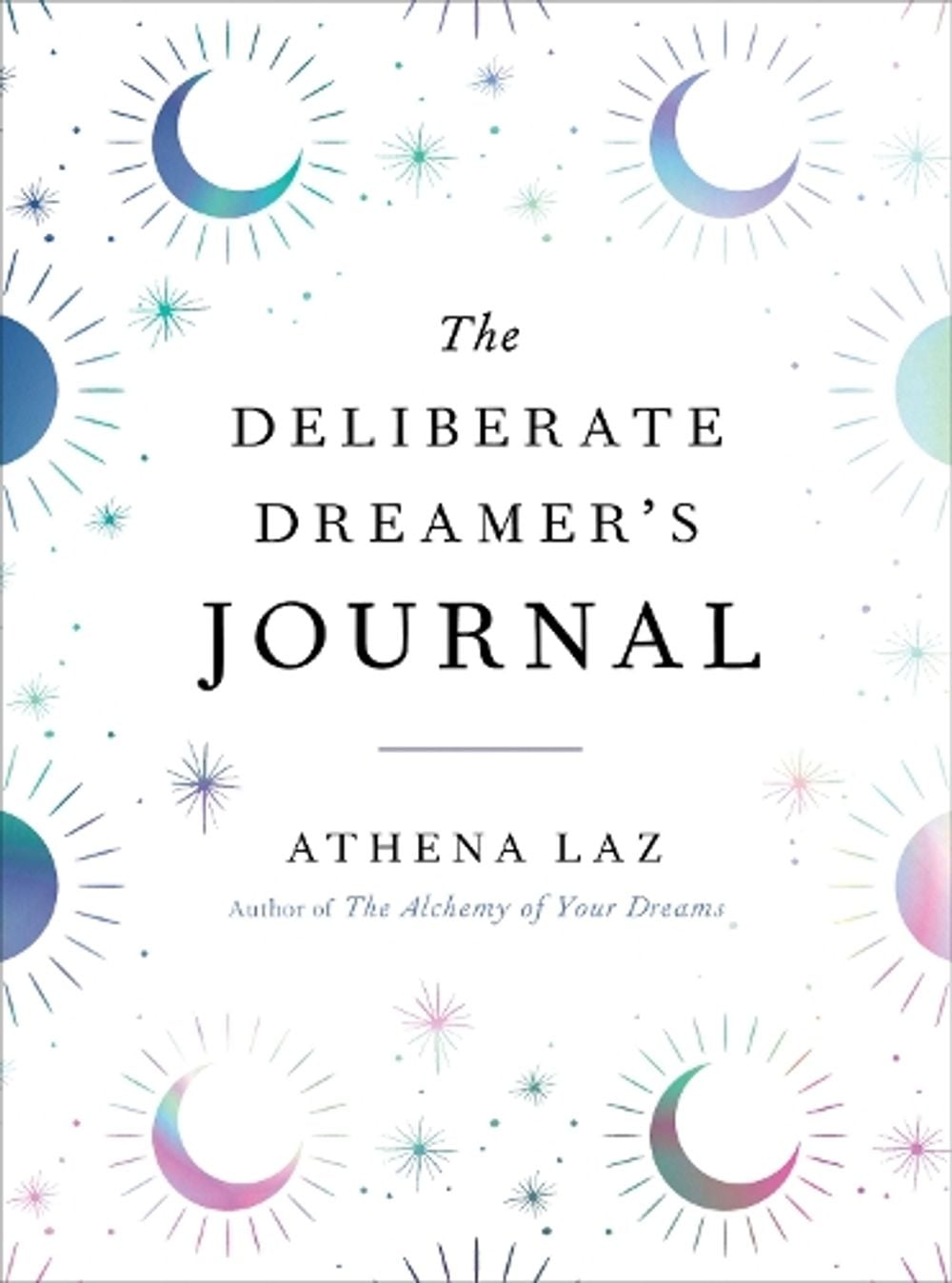The Deliberate Dreamer's Journal by Athena Laz - ISBN: 9780593421673