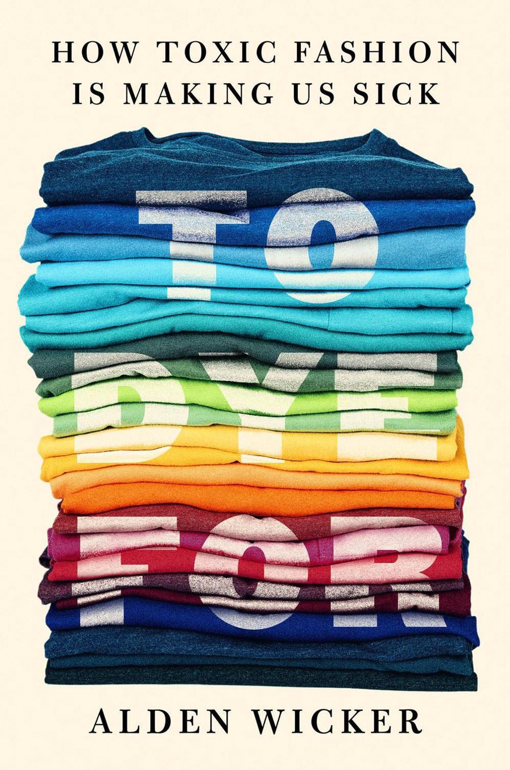 To Dye For by Alden Wicker - ISBN: 9780593422618