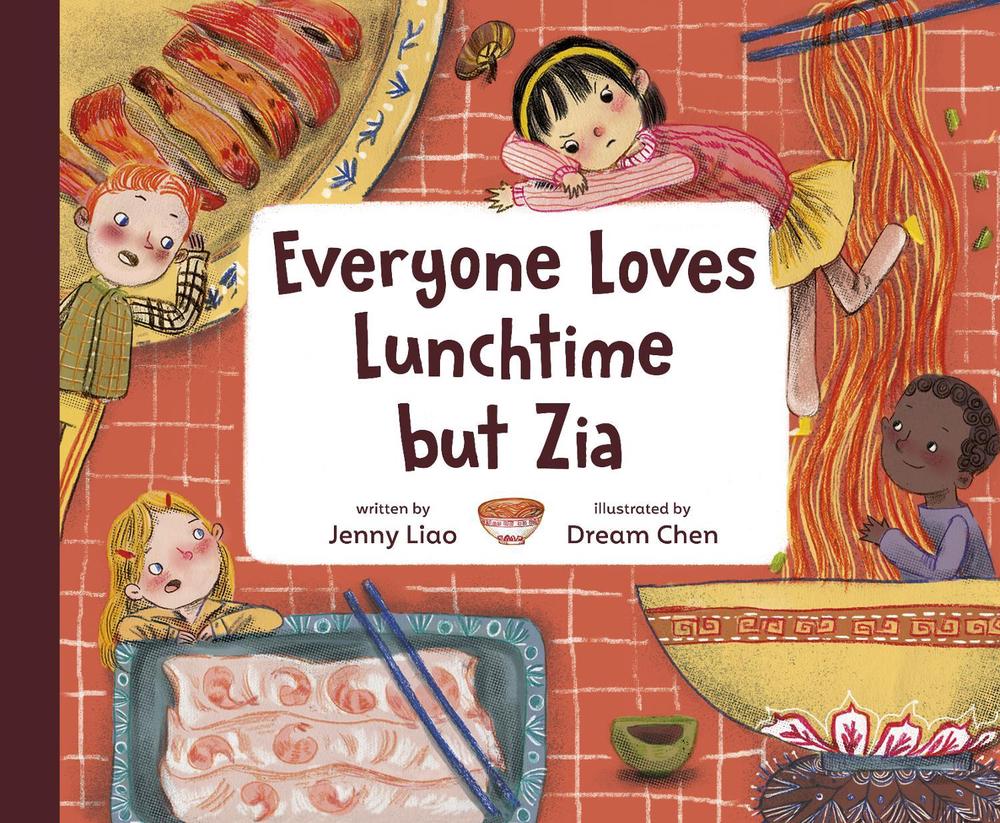 Everyone Loves Lunchtime but Zia by Jenny Liao - ISBN: 9780593425428