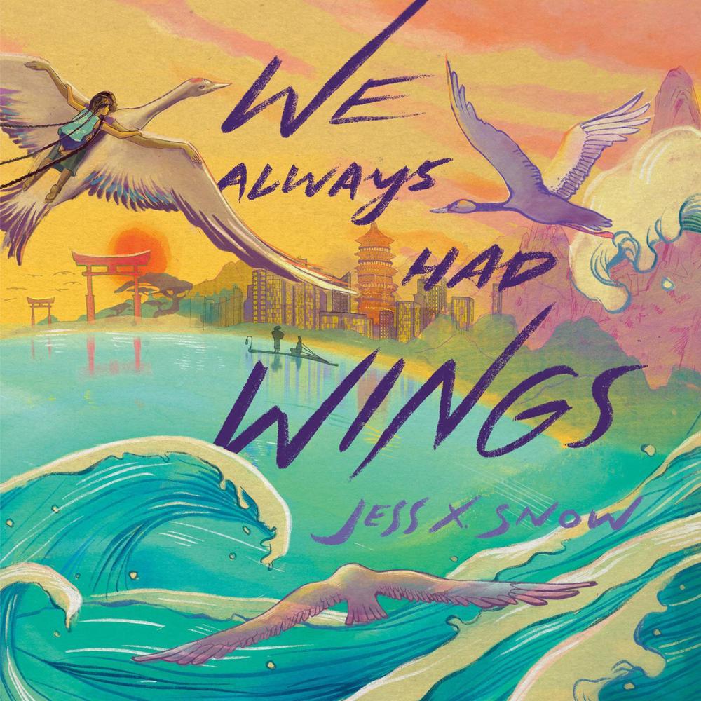We Always Had Wings by Jess X. Snow - ISBN: 9780593428528