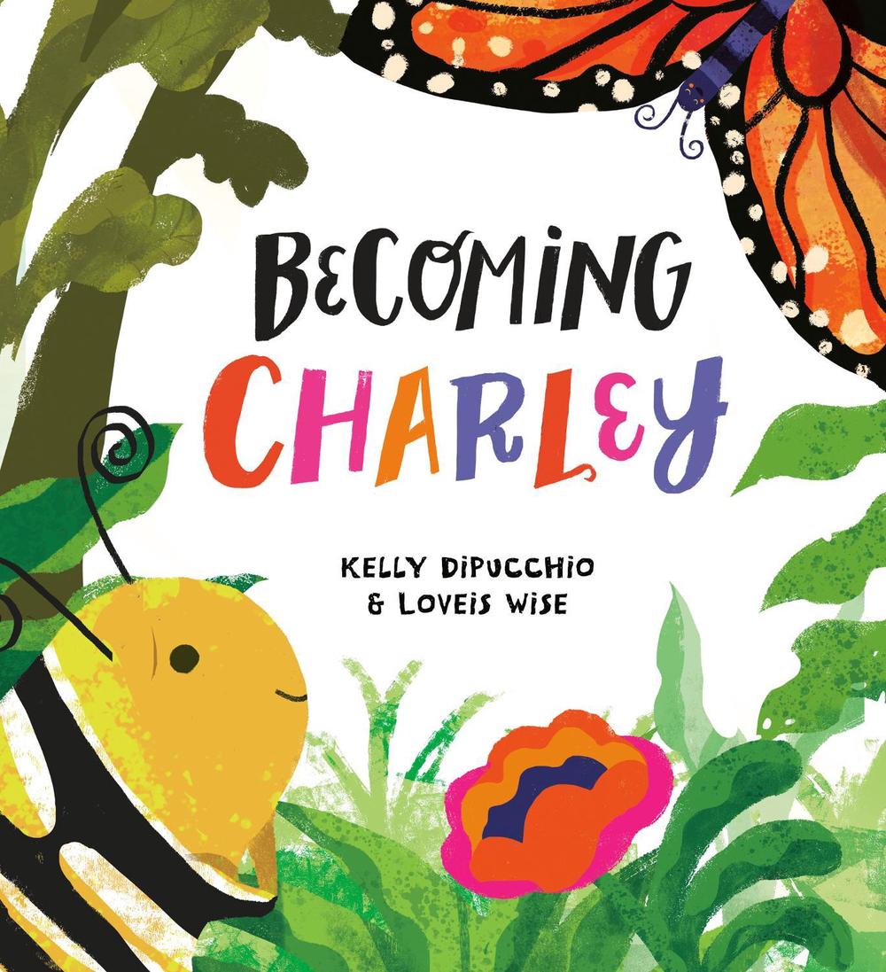 Becoming Charley by Kelly Dipucchio - ISBN: 9780593429044
