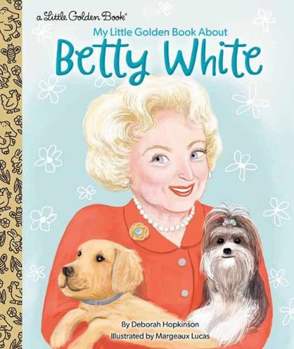 My Little Golden Book About Betty White by Deborah Hopkinson - ISBN: 9780593433522
