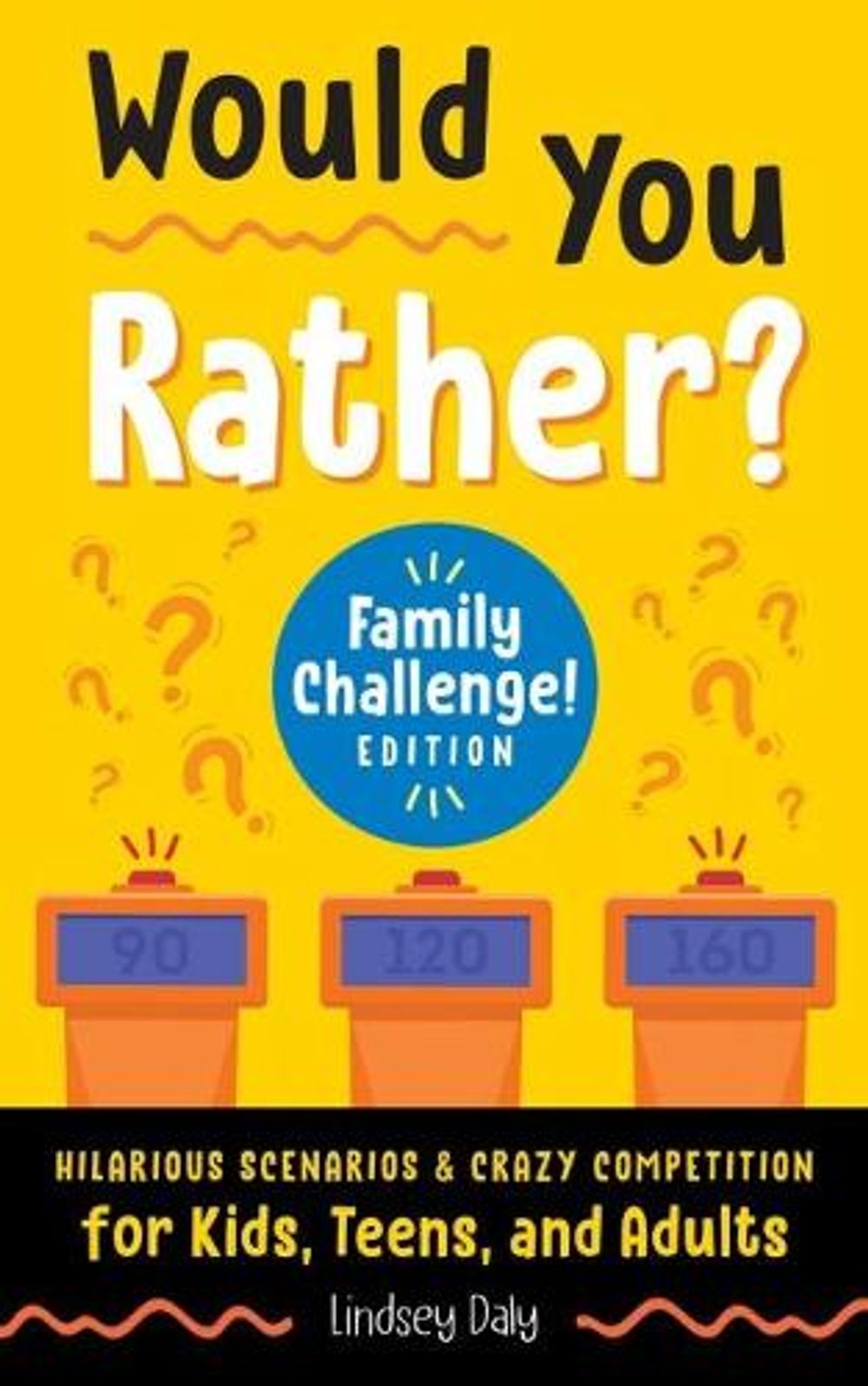 Would You Rather? Family Challenge! Edition by Lindsey Daly - ISBN: 9780593435465