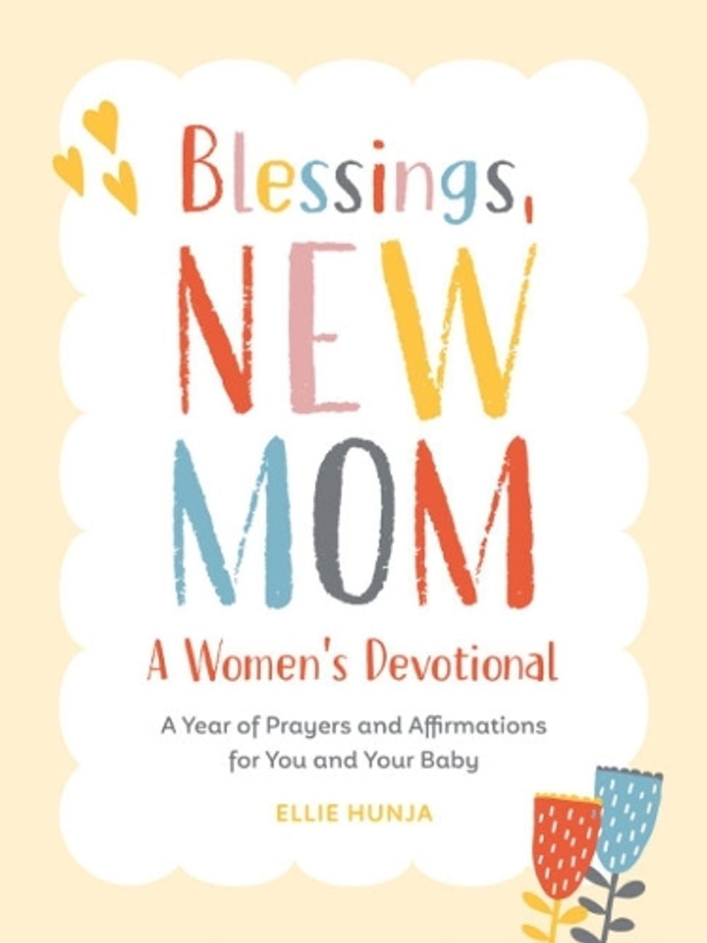 Blessings, New Mom: a Women's Devotional by Ellie Hunja - ISBN: 9780593435786