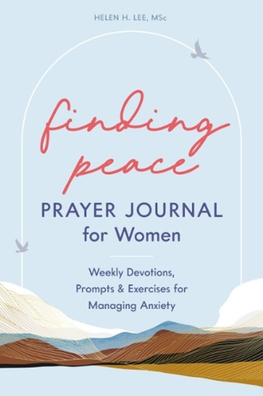 Finding Peace: Prayer Journal for Women by Helen H. Lee - ISBN: 9780593435939