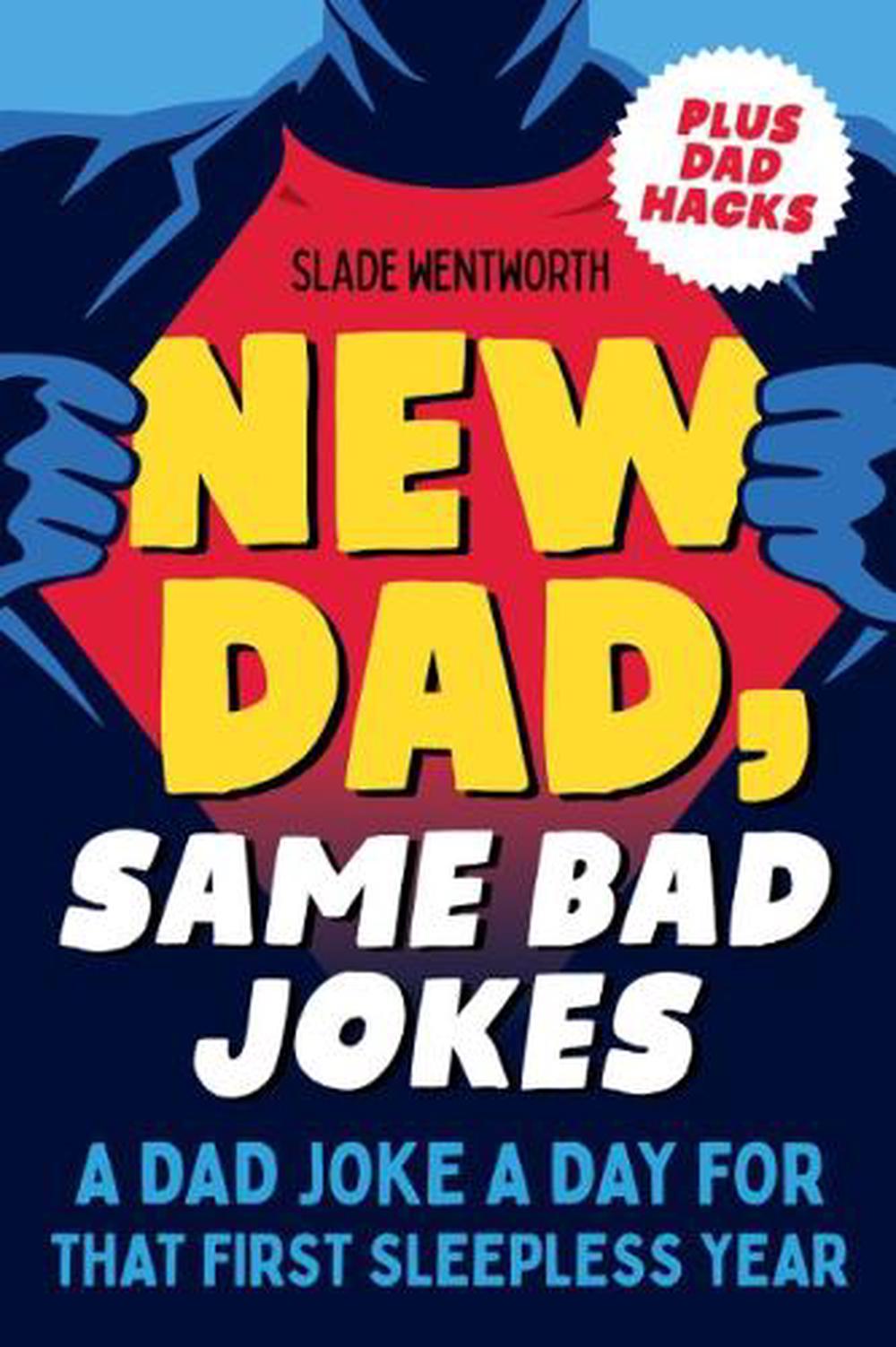 New Dad, Same Bad Jokes by Slade Wentworth - ISBN: 9780593436011