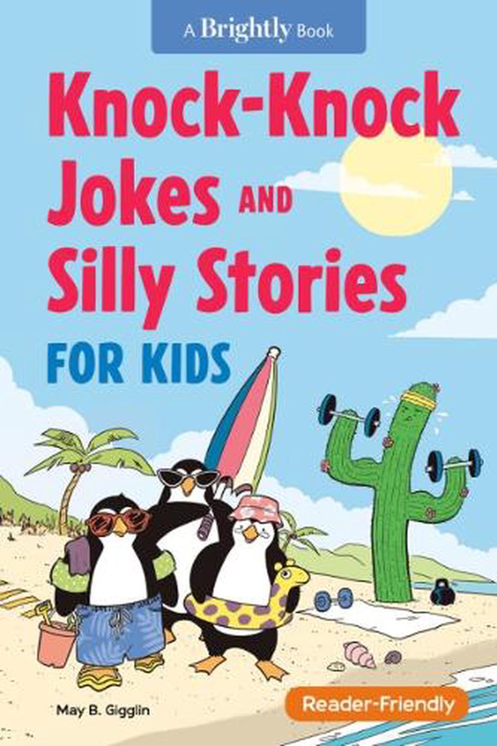 Knock-Knock Jokes and Silly Stories for Kids by May B. Gigglin - ISBN: 9780593436035