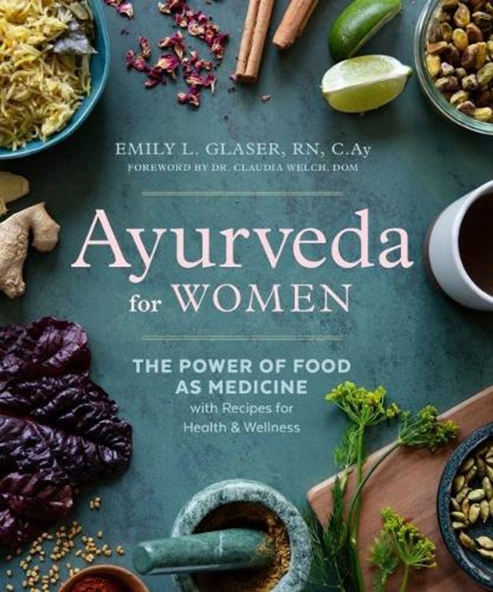 Ayurveda for Women by Emily L. Glaser - ISBN: 9780593436141
