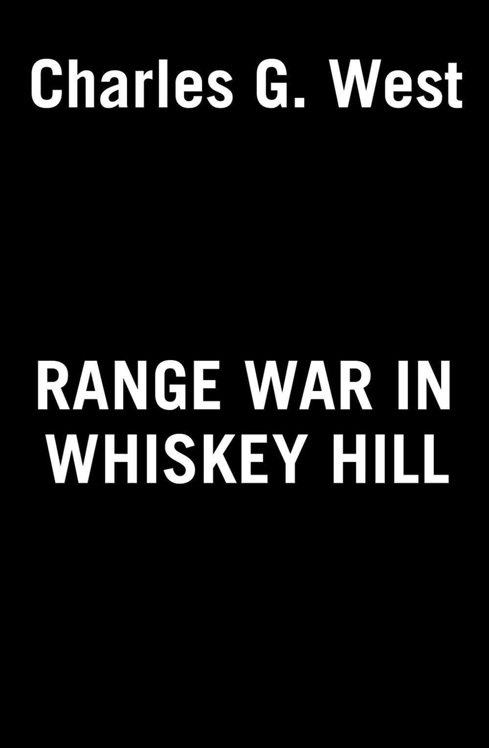 Range War in Whiskey Hill by Charles G. West - ISBN: 9780593441459