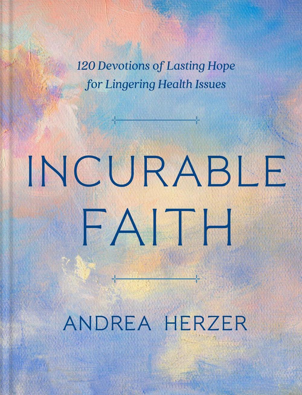 Incurable Faith by Andrea Herzer - ISBN: 9780593444399