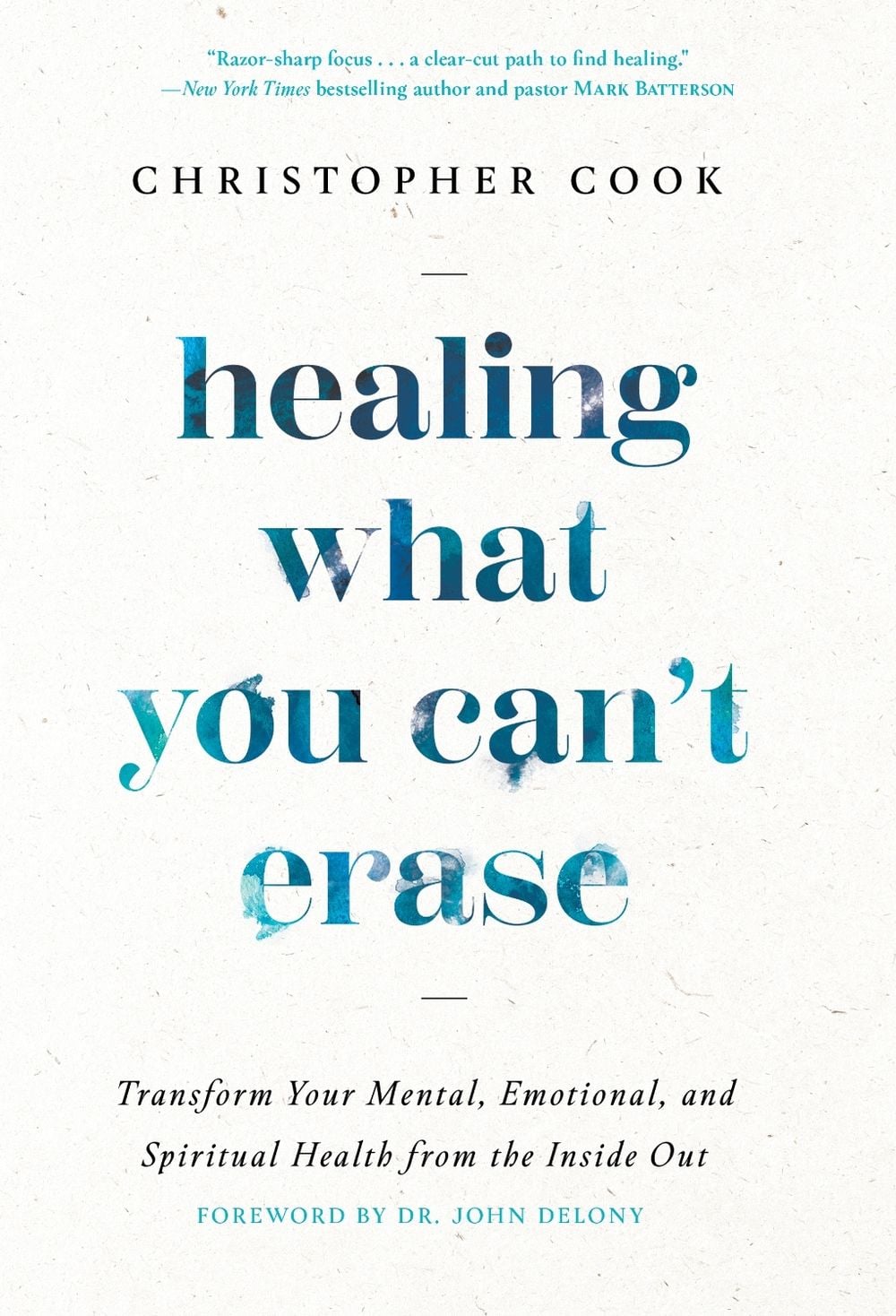 Healing What You Can't Erase by Christopher Cook - ISBN: 9780593445303