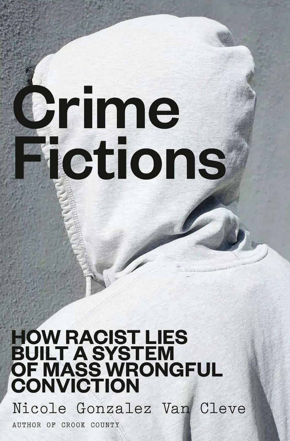 Crime Fictions by Nicole Gonzalez Van Cleve - ISBN: 9780593447086