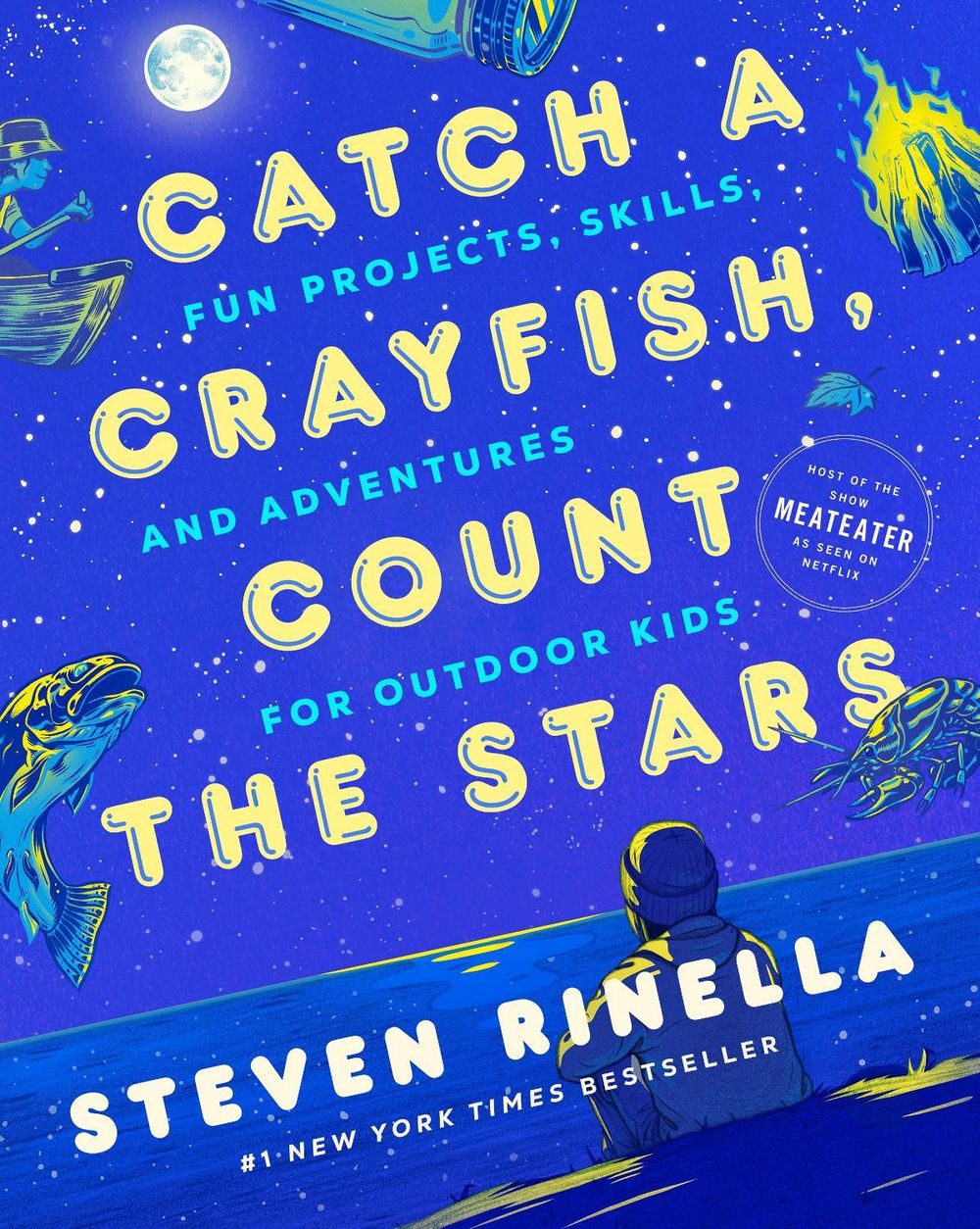 Catch a Crayfish, Count the Stars by Steven Rinella - ISBN: 9780593448991