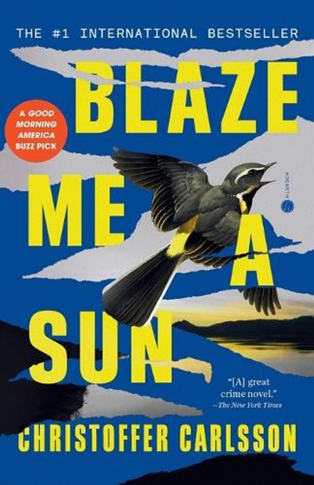 Blaze Me a Sun by Christoffer Carlsson - ISBN: 9780593449370