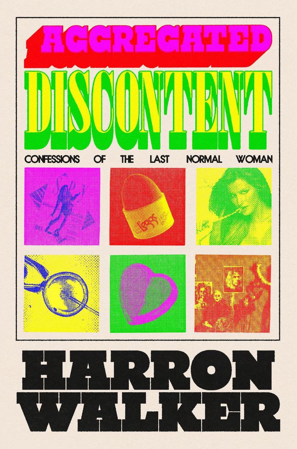 Aggregated Discontent by Harron Walker - ISBN: 9780593450048