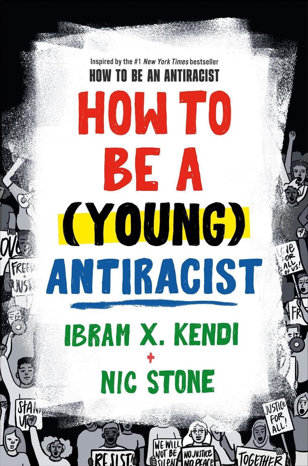 How to Be a (Young) Antiracist by Ibram X. Kendi - ISBN: 9780593461600