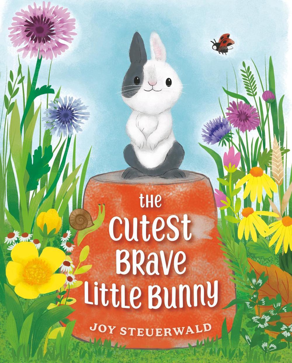 The Cutest Brave Little Bunny by Joy Steuerwald - ISBN: 9780593462706