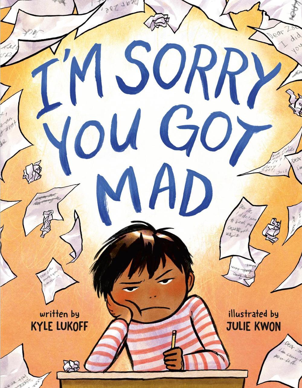 I'm Sorry You Got Mad by Kyle Lukoff - ISBN: 9780593462911