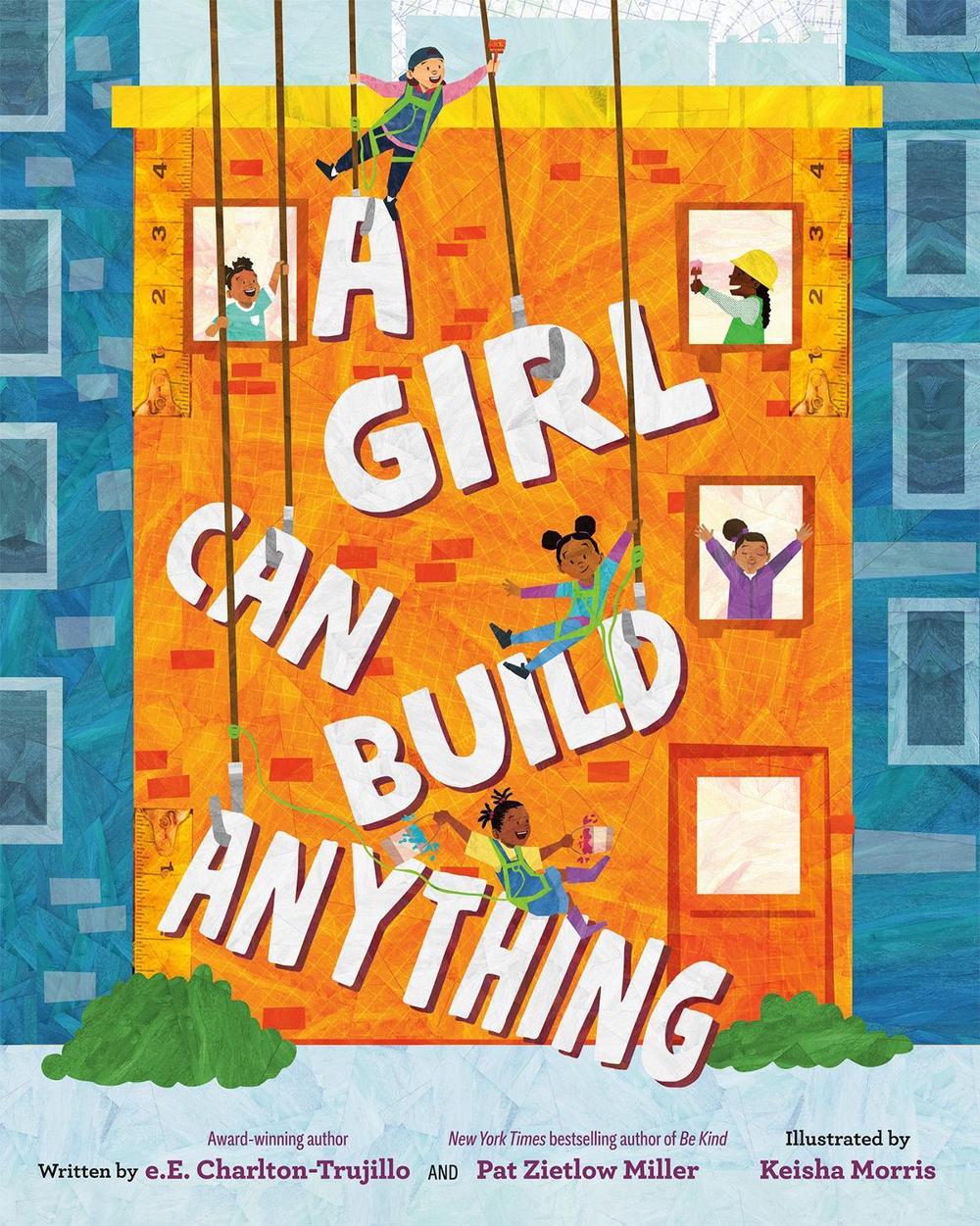 A Girl Can Build Anything by E.E. Charlton-Trujillo - ISBN: 9780593463741