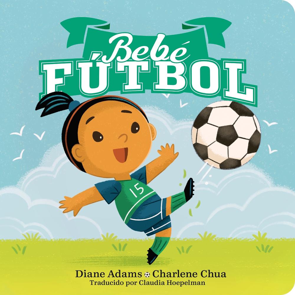 Bebe Fútbol (Soccer Baby Spanish Edition) by Diane Adams - ISBN: 9780593463765
