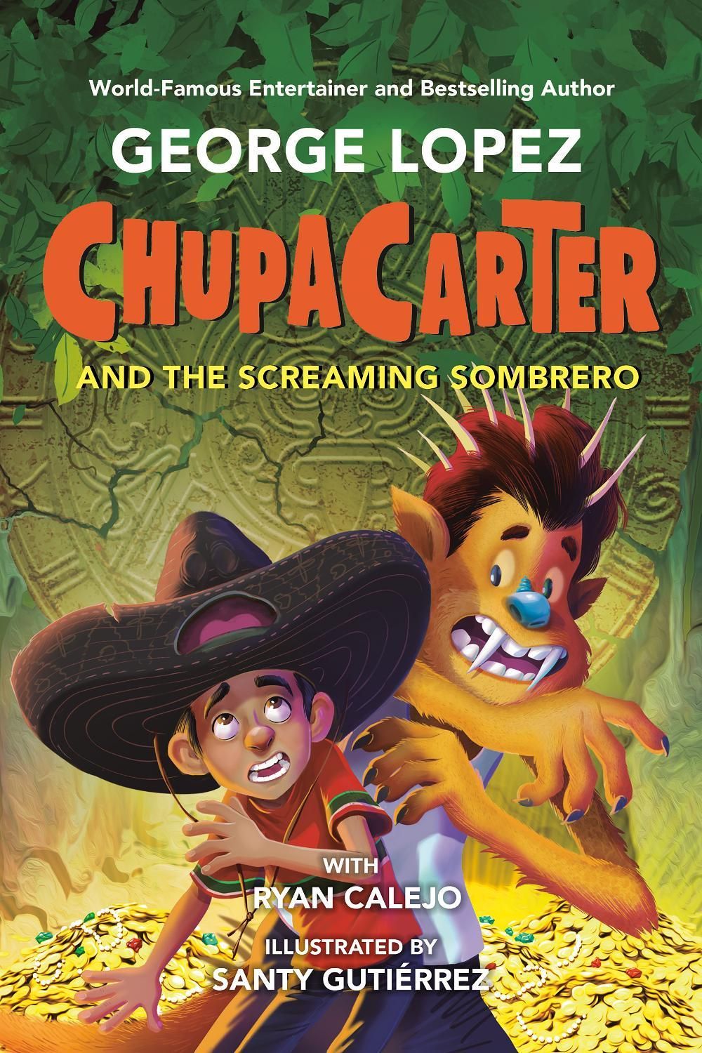 ChupaCarter and the Screaming Sombrero by George Lopez - ISBN: 9780593466032