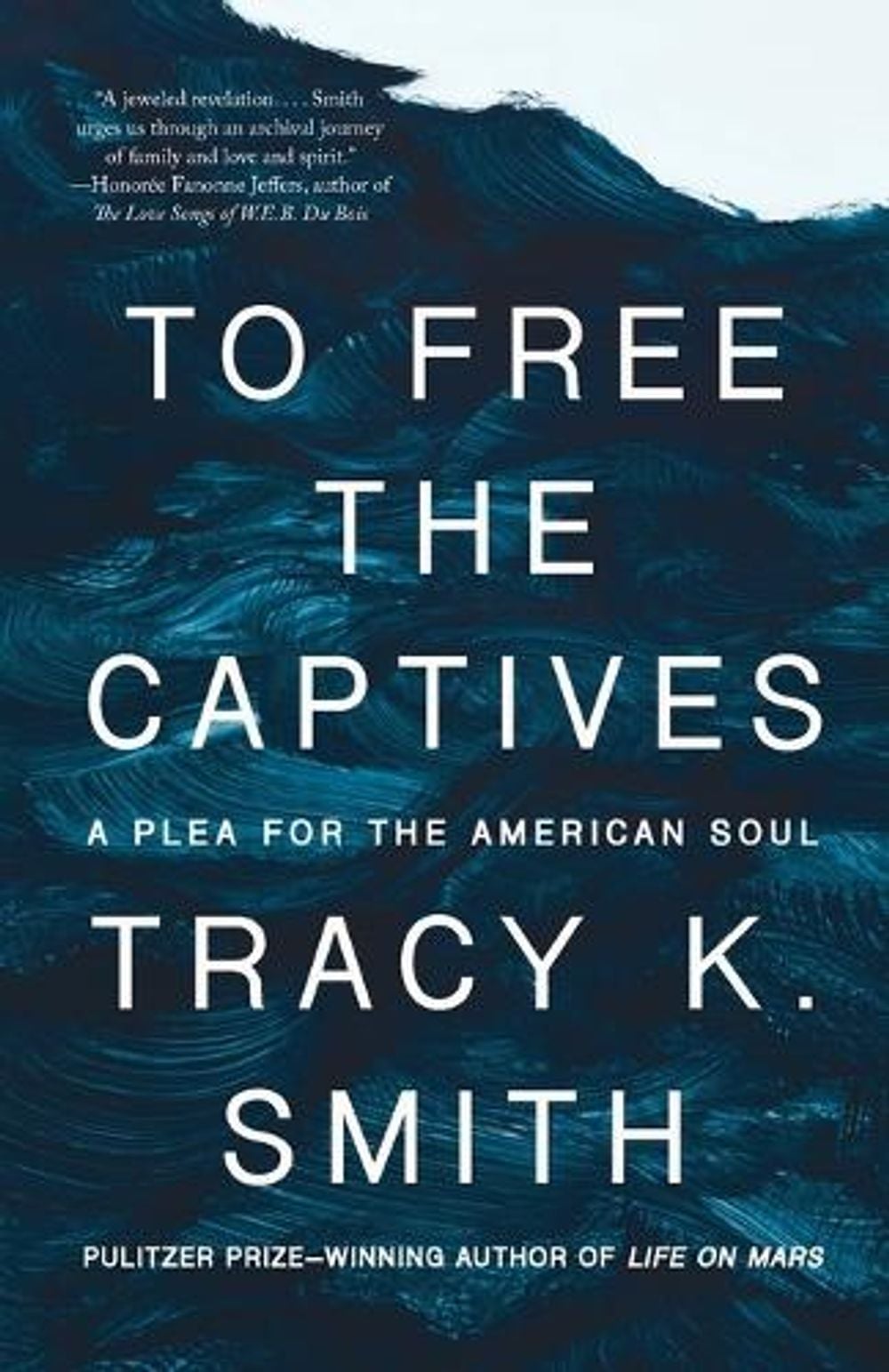 To Free the Captives by Tracy K. Smith - ISBN: 9780593467985