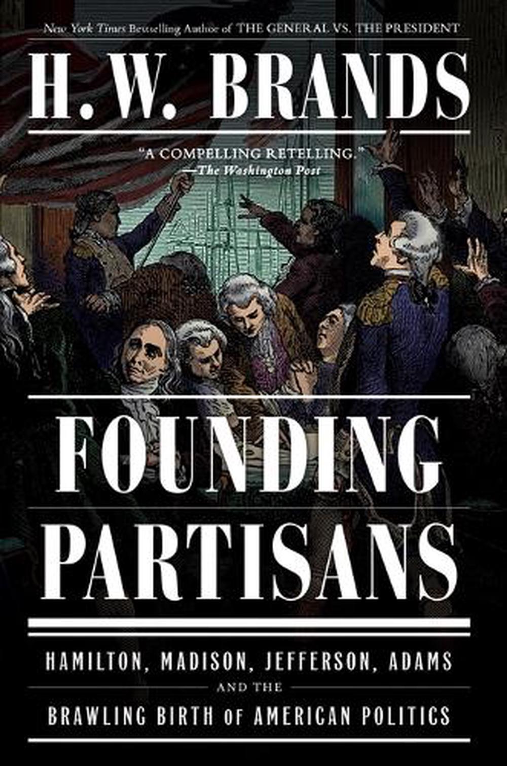 Founding Partisans by H.W. Brands - ISBN: 9780593469033