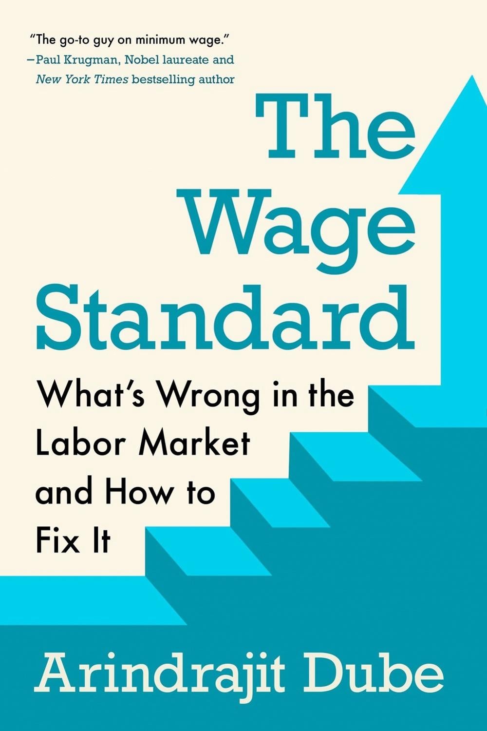 The Wage Standard by Arindrajit Dube - ISBN: 9780593471418