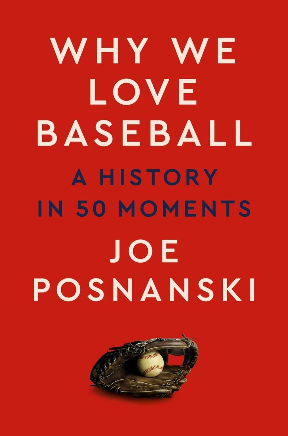 Why We Love Baseball by Joe Posnanski - ISBN: 9780593472675