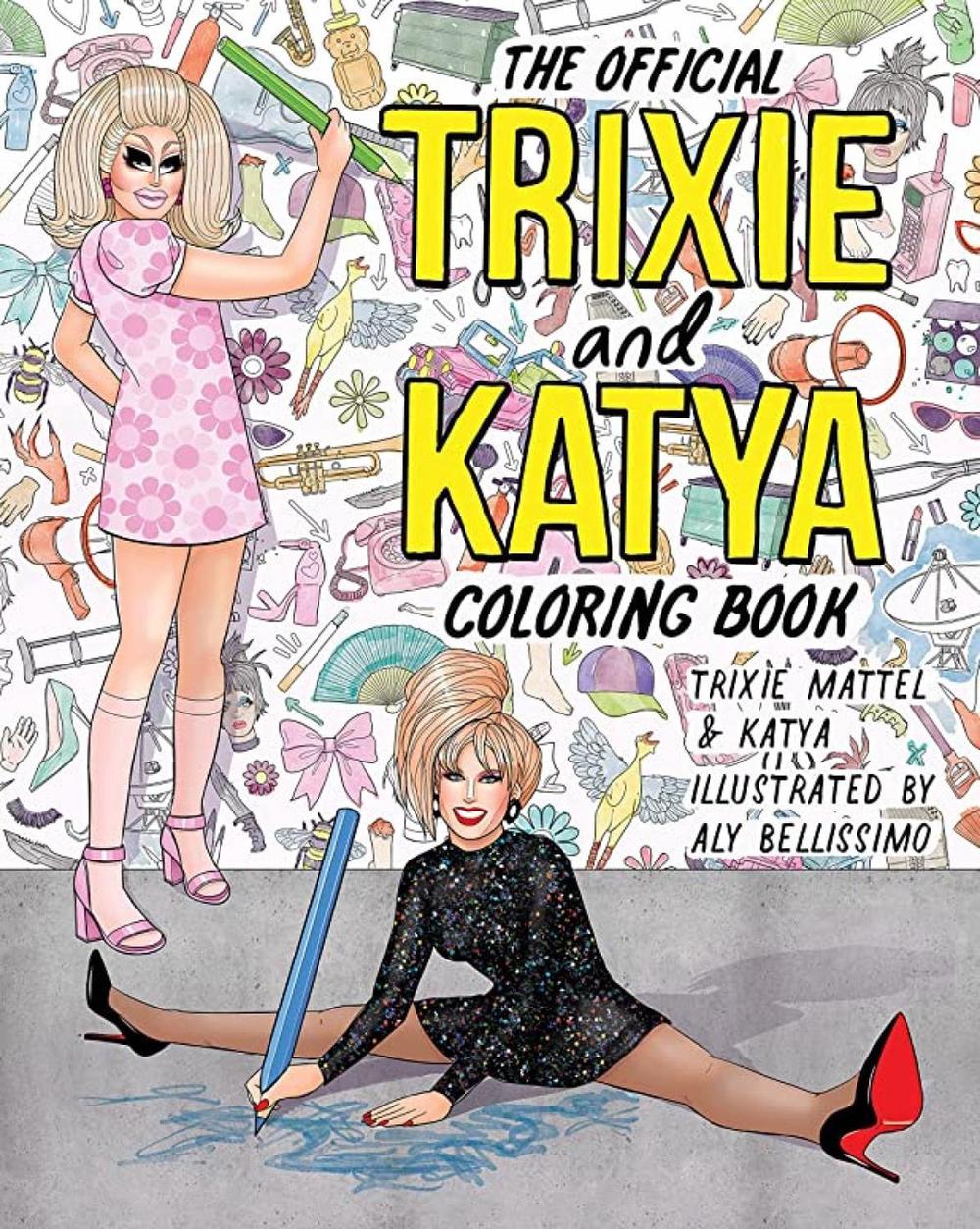 The Official Trixie And Katya Coloring Book by Trixie Mattel - ISBN: 9780593473443