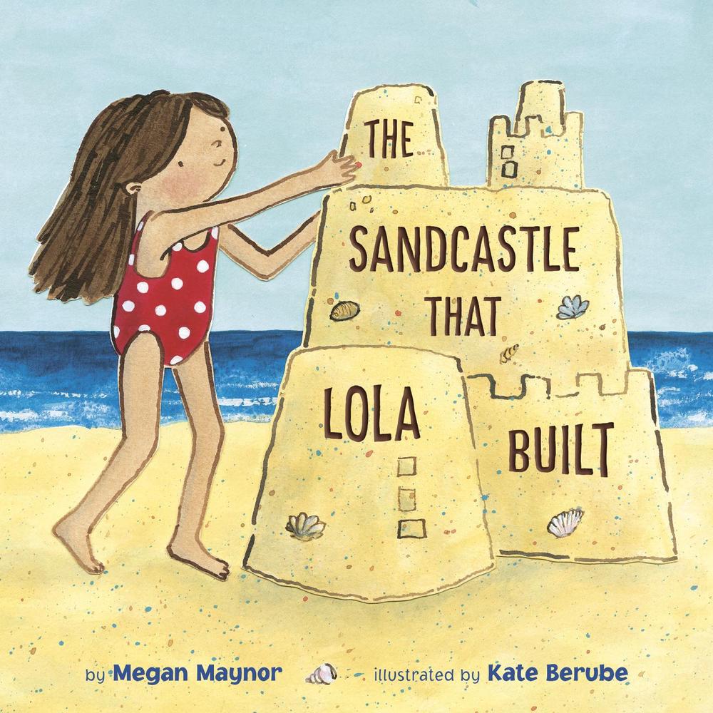 The Sandcastle That Lola Built, 9780593480106