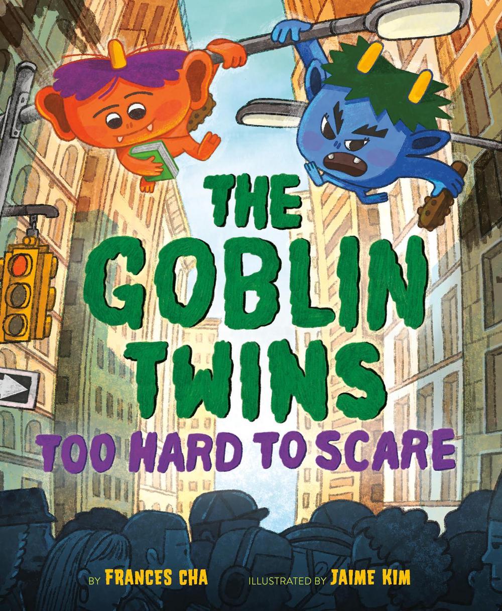 The Goblin Twins: Too Hard to Scare by Frances Cha - ISBN: 9780593480267