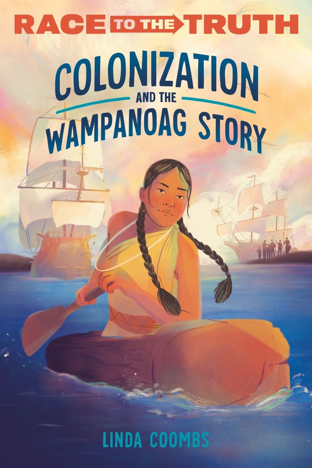 Colonization and the Wampanoag Story by Linda Coombs - ISBN: 9780593480434
