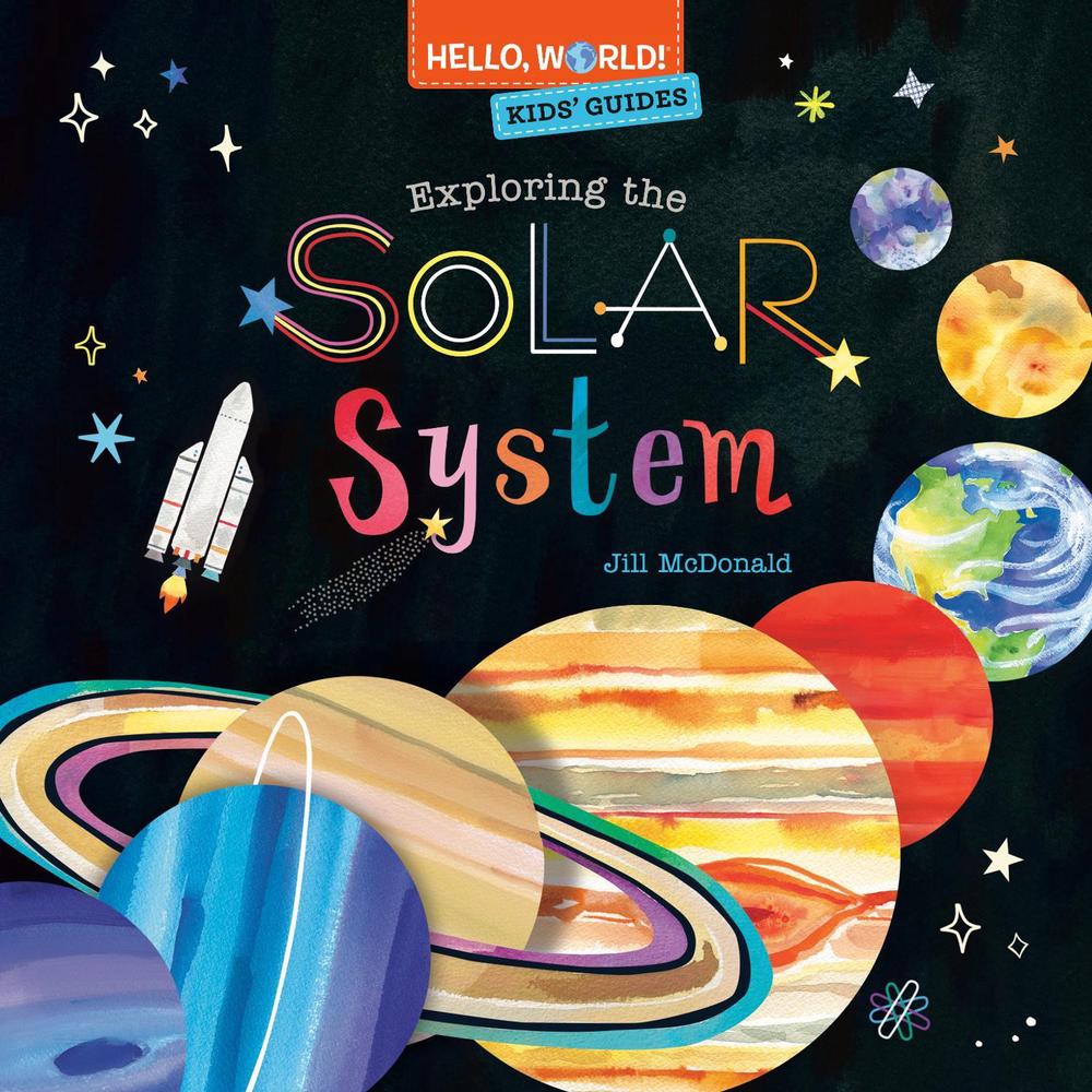 Hello, World! Kids' Guides: Exploring the Solar System by Jill McDonald - ISBN: 9780593482049
