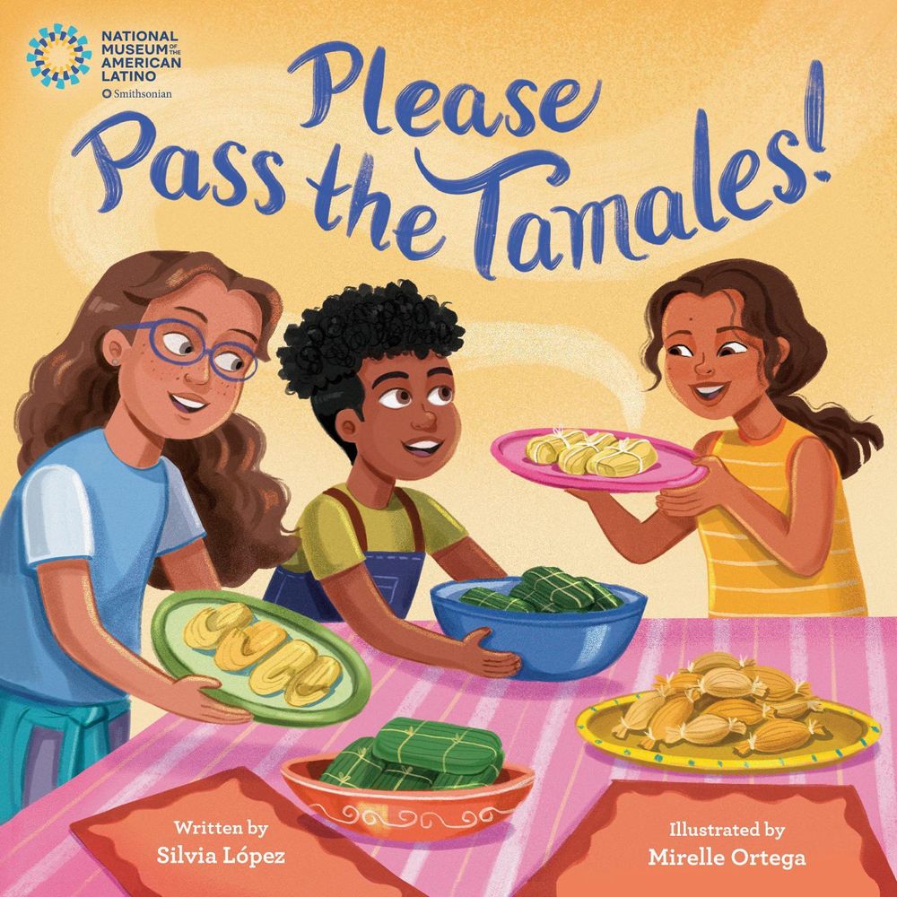 Please Pass the Tamales! by Silvia López - ISBN: 9780593482148