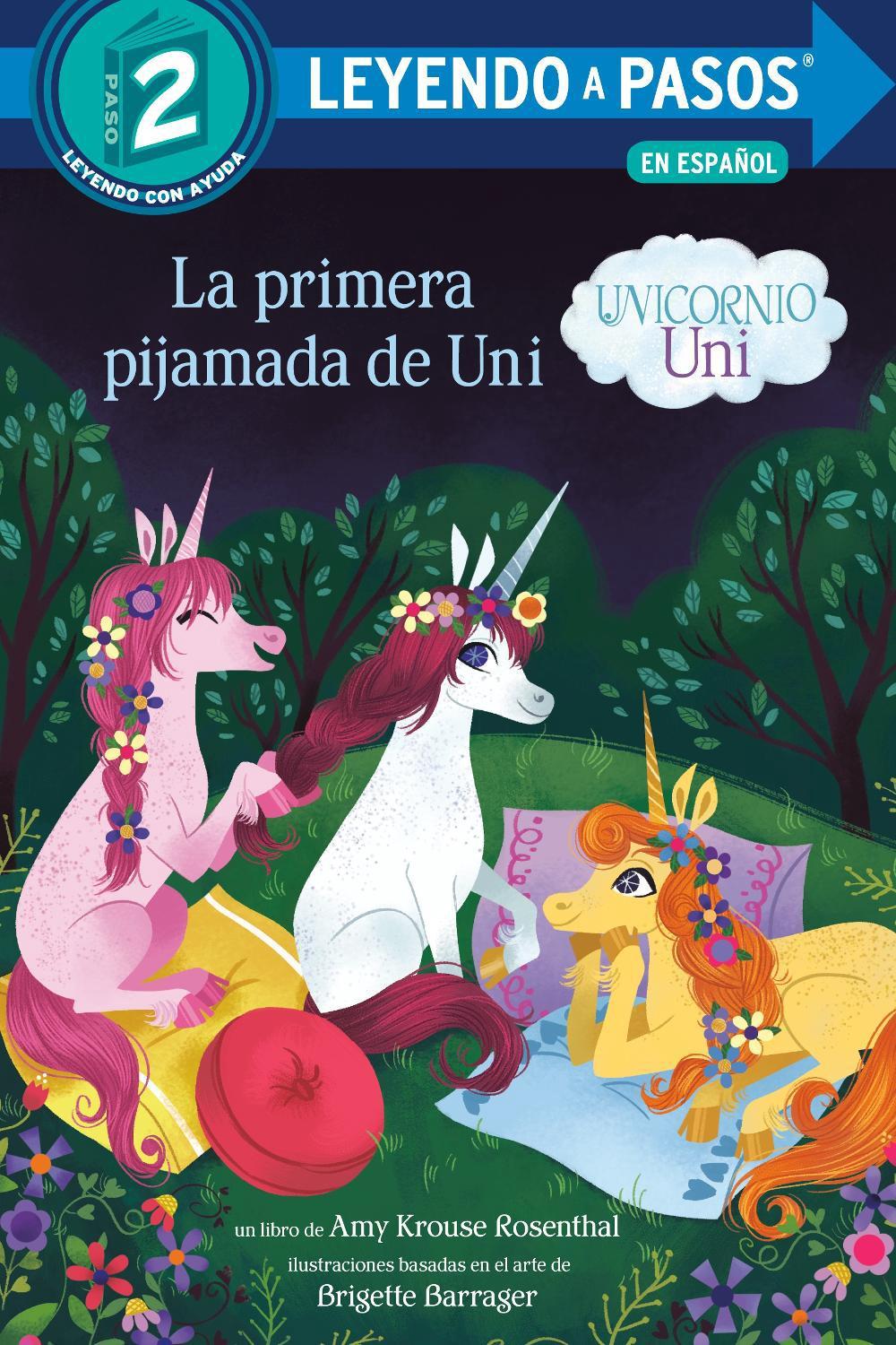 La primera pijamada de Uni (Uni the Unicorn Uni's First Sleepover Spanish Edition) by Amy Krouse Rosenthal - ISBN: 9780593484081