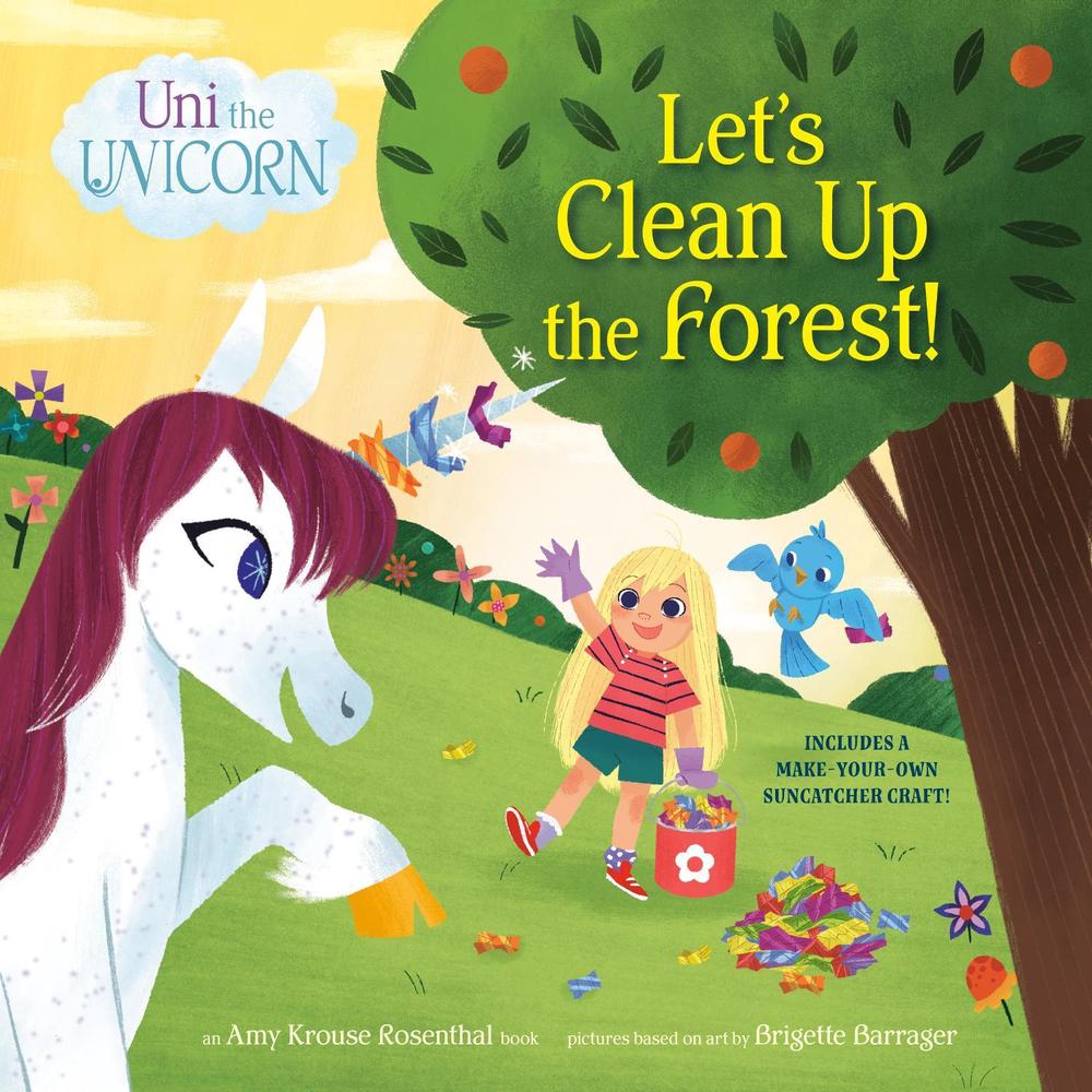 Uni the Unicorn: Let's Clean Up the Forest! by Amy Krouse Rosenthal - ISBN: 9780593484197