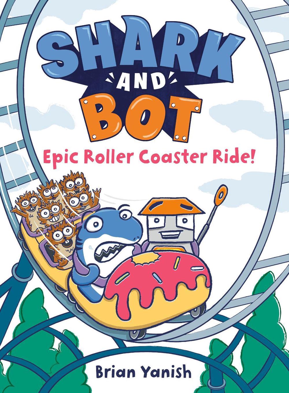 Shark and Bot #4: Epic Roller Coaster Ride! by Brian Yanish - ISBN: 9780593485378