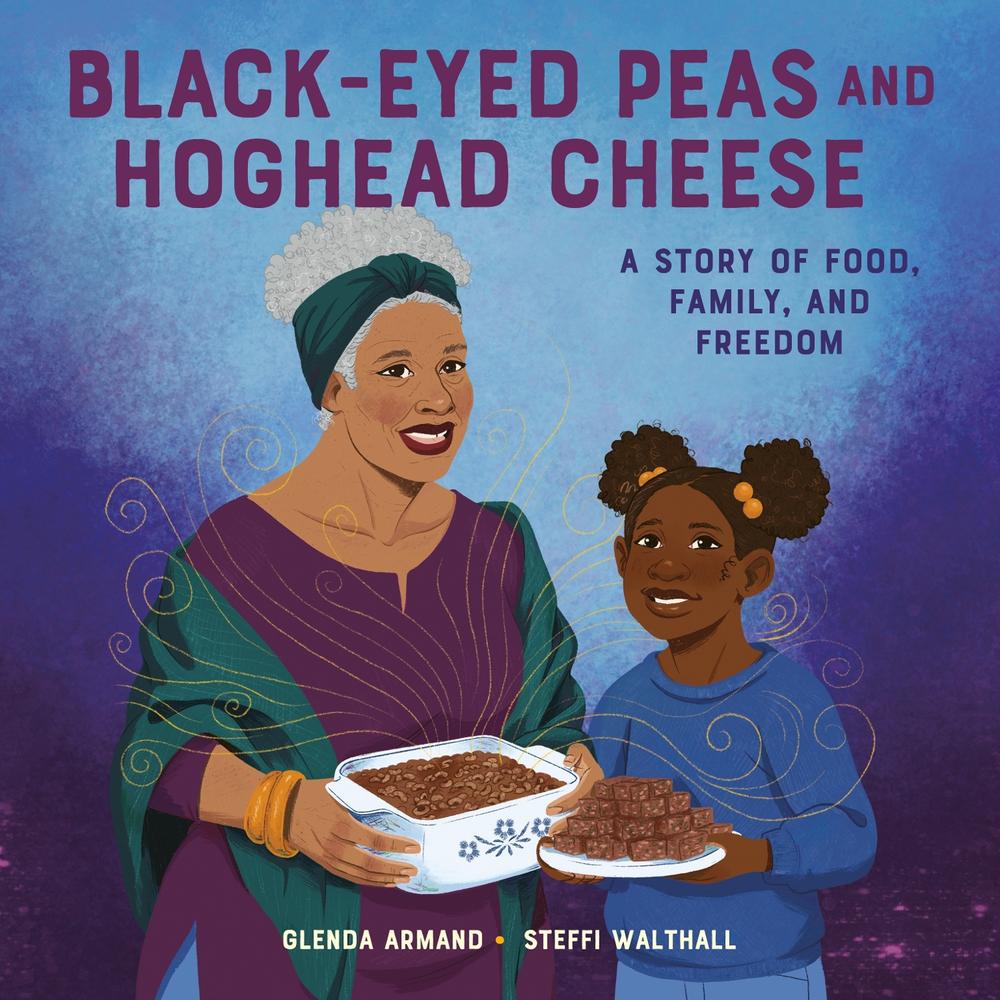 Black-Eyed Peas And Hoghead Cheese by Glenda Armand - ISBN: 9780593486146