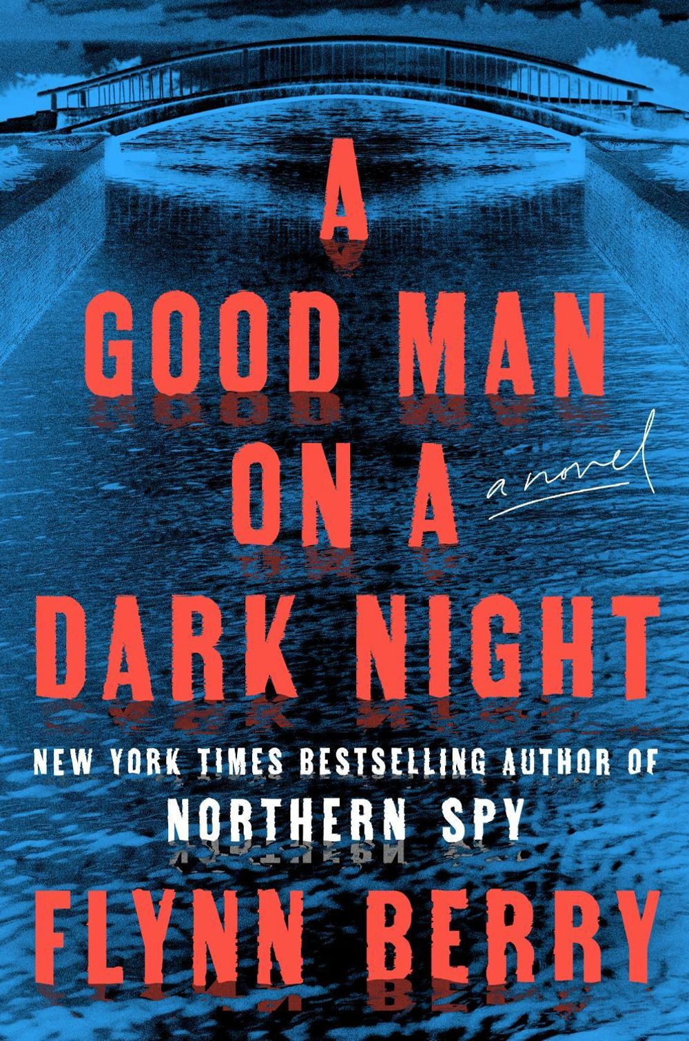 A Good Man on a Dark Night by Flynn Berry - ISBN: 9780593490358