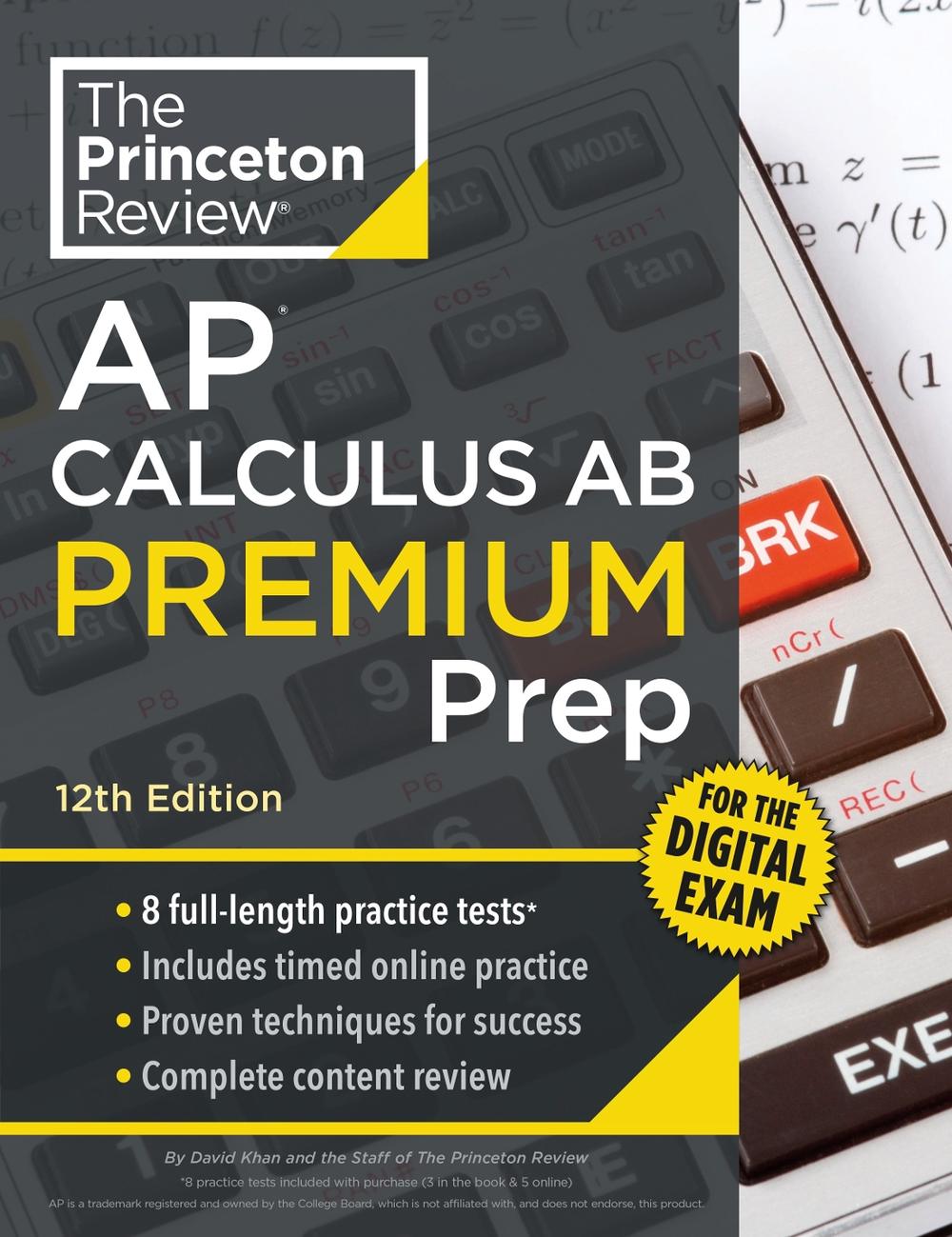 Princeton Review AP Calculus AB Premium Prep, 12th Edition, 9780593518212
