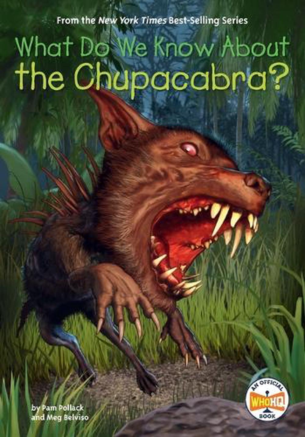 What Do We Know About the Chupacabra? by Pam Pollack - ISBN: 9780593520833