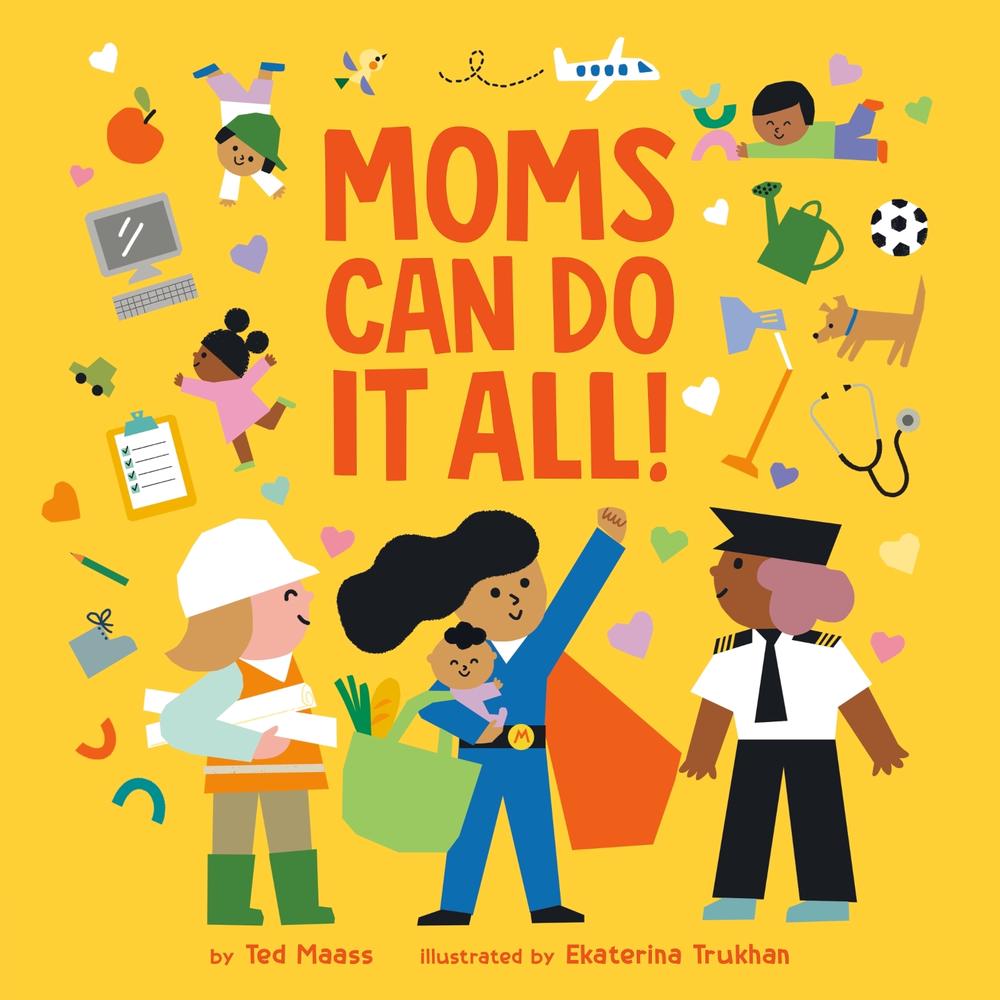 Moms Can Do It All! by Ted Maass - ISBN: 9780593522974