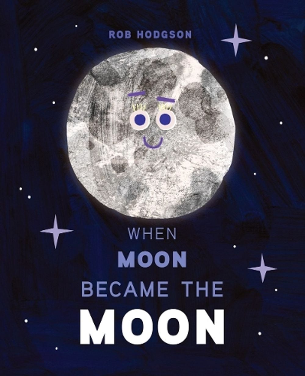 When Moon Became the Moon by Rob Hodgson - ISBN: 9780593523629
