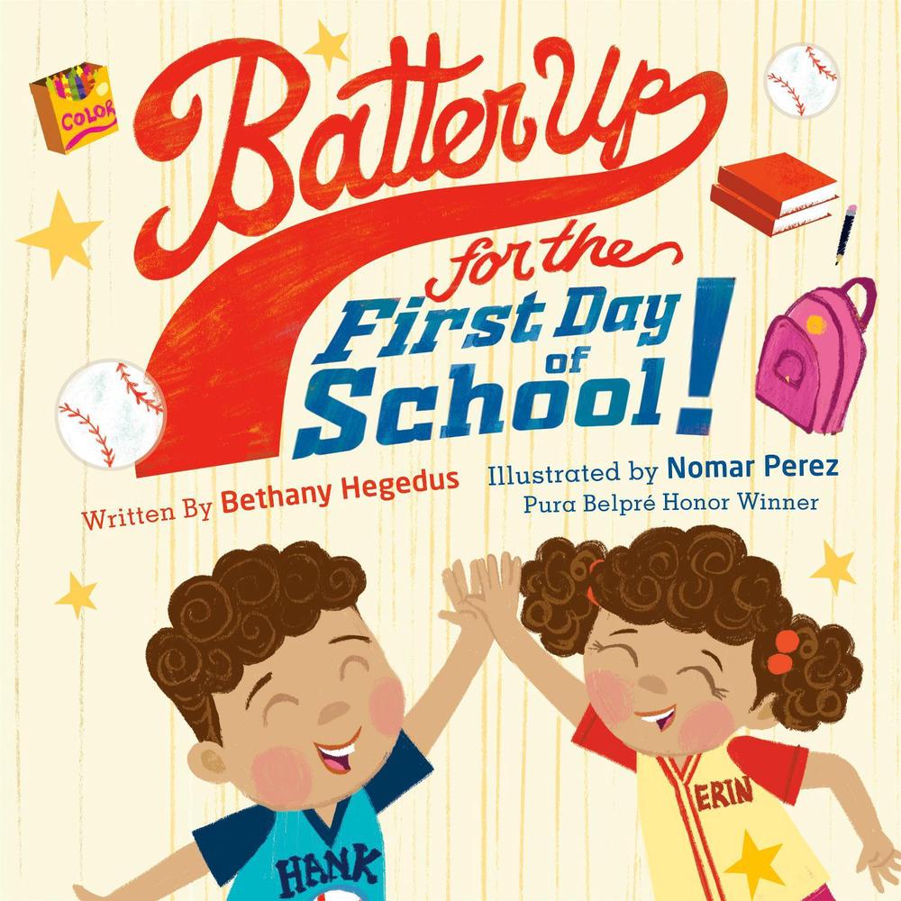 Batter Up for the First Day of School! by Bethany Hegedus - ISBN: 9780593526637