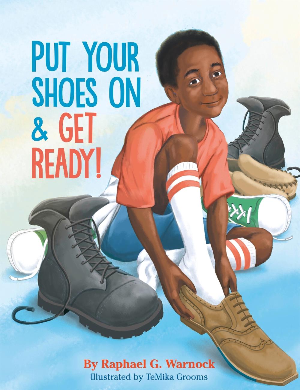 Put Your Shoes On & Get Ready! by Raphael G. Warnock - ISBN: 9780593528877