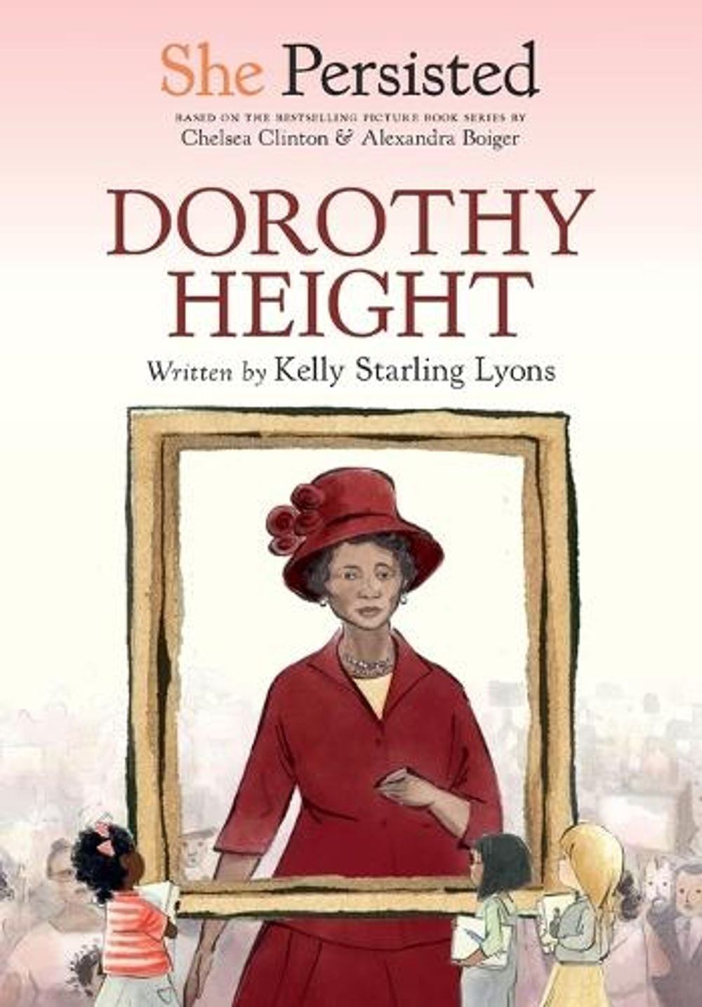 She Persisted: Dorothy Height by Kelly Starling Lyons - ISBN: 9780593528983